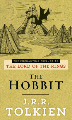 The Hobbit The Enchanting Prelude To The Lord Of The Rings By J R R Tolkien Paperback Barnes Noble