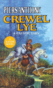 Title: Crewel Lye: A Caustic Yarn (Magic of Xanth #8), Author: Piers Anthony