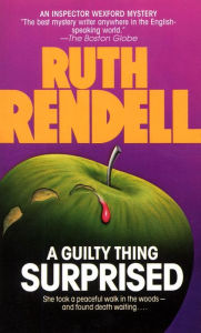 Title: A Guilty Thing Surprised (Chief Inspector Wexford Series #5), Author: Ruth Rendell