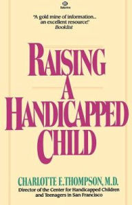 Title: Raising a Handicapped Child, Author: Charlotte Thompson