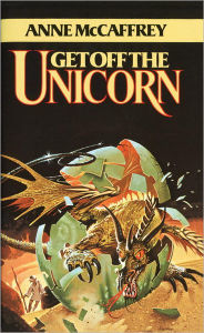 Title: Get Off the Unicorn (Talent Series), Author: Anne McCaffrey