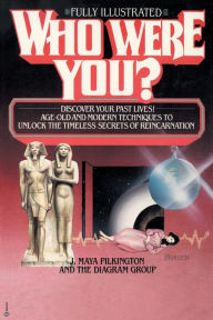 Title: Who Were You?: Discover Your Past Lives: Age-Old and Modern Techniques to Unlock the Timeless Secrets of Reincarnation, Author: J. Maya Pilkington