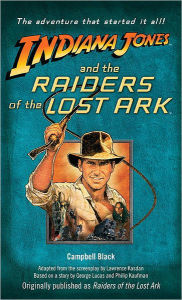 Title: Indiana Jones and the Raiders of the Lost Ark: Originally published as Raiders of the Lost Ark, Author: Campbell Black