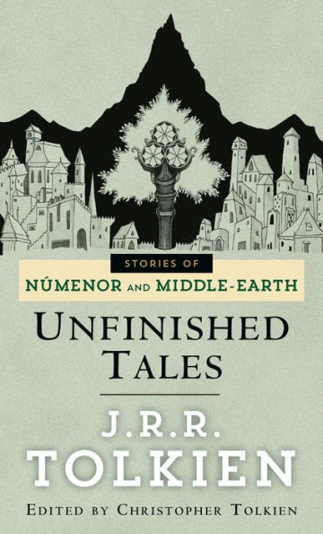 Unfinished Tales of Numenor and Middle-Earth