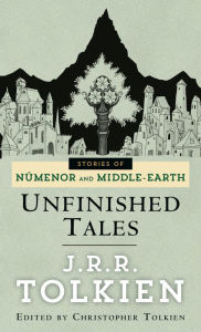 Title: Unfinished Tales of Númenor and Middle-earth, Author: J. R. R. Tolkien