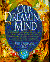 Title: Our Dreaming Mind, Author: Robert Van De Castle