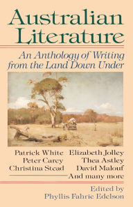 Title: Australian Literature: An Anthology of Writing from the Land Down Under, Author: Phyllis Fahrie Edelson