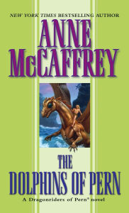 Title: The Dolphins of Pern (Dragonriders of Pern Series #13), Author: Anne McCaffrey