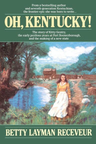 Title: Oh, Kentucky!, Author: Betty Layman Receveur