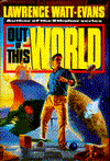 Title: Out of this World (Worlds of Shadow Series #1), Author: Lawrence Watt-Evans