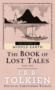 Title: The Book of Lost Tales, Part One (History of Middle-earth #1), Author: J. R. R. Tolkien