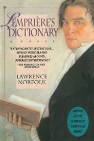Title: Lempriere's Dictionary: A Novel, Author: Lawrence Norfolk