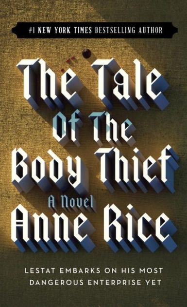 The Tale of the Body Thief (Vampire Chronicles Series #4) by Anne Rice ...
