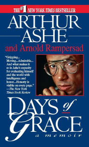 Title: Days of Grace: A Memoir, Author: Arthur Ashe