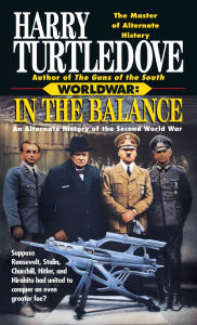 Title: Worldwar: In the Balance (Worldwar #1), Author: Harry Turtledove