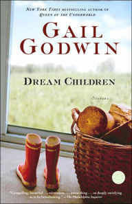Title: Dream Children: Stories, Author: Gail Godwin