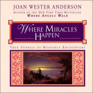 Title: Where Miracles Happen, Author: Joan Wester Anderson