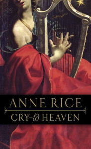Title: Cry to Heaven, Author: Anne Rice