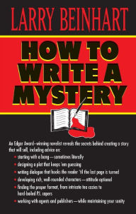 Title: How to Write a Mystery, Author: Larry Beinhart