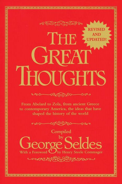 the Great Thoughts, Revised and Updated: from Abelard to Zola, Ancient Greece Contemporary America, Ideas That Have Shaped History of World