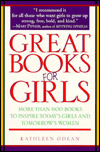 Title: Great Books for Girls: More than 600 Books to Inspire Today's Girls and Tomorrow's Women, Author: Kathleen Odean