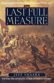 Title: The Last Full Measure, Author: Jeff Shaara