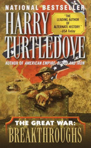 Title: The Great War: Breakthroughs (Great War Series #3), Author: Harry Turtledove