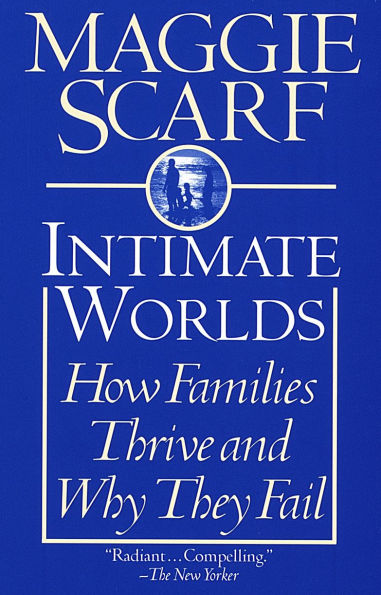 Intimate Worlds: How Families Thrive and Why They Fail
