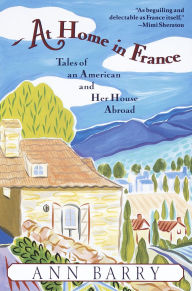 Title: At Home in France, Author: Ann Barry