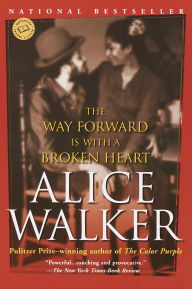 Title: The Way Forward Is with a Broken Heart, Author: Alice Walker