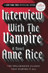 Title: Interview with the Vampire (Vampire Chronicles Series #1), Author: Anne Rice
