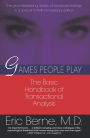 Games People Play: The Basic Handbook of Transactional Analysis