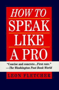 Title: How to Speak Like a Pro, Author: Leon Fletcher