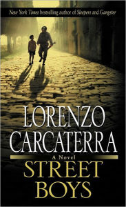 Title: Street Boys: A Novel, Author: Lorenzo Carcaterra