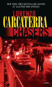 Title: Chasers: A Novel, Author: Lorenzo Carcaterra