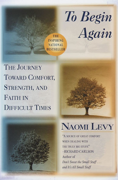 To Begin Again: The Journey Toward Comfort, Strength, and Faith Difficult Times