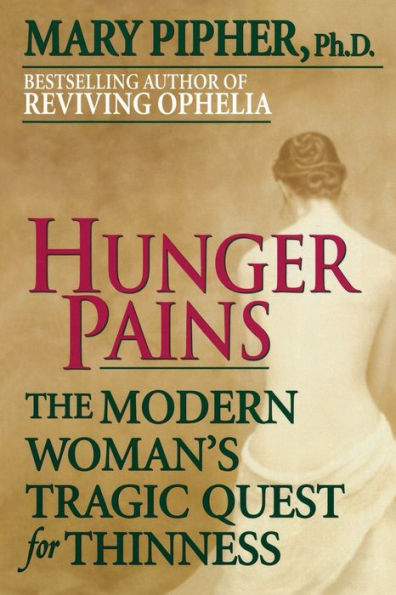 Hunger Pains: The Modern Woman's Tragic Quest for Thinness