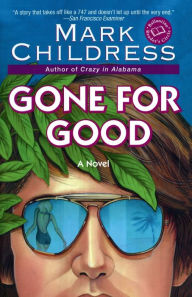 Title: Gone for Good, Author: Mark Childress