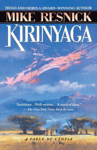 Title: Kirinyaga: A Fable of Utopia, Author: Mike Resnick