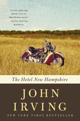 The Hotel New Hampshire By John Irving Paperback Barnes Noble