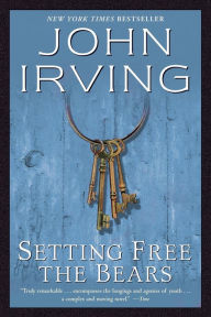 Title: Setting Free the Bears, Author: John Irving