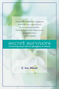 Title: Secret Survivors: Uncovering Incest and Its Aftereffects in Women, Author: E. Sue Blume