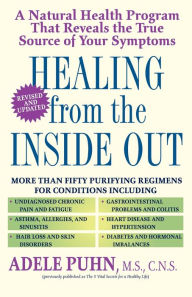 Title: Healing from the Inside Out: A Natural Health Program that Reveals the True Source of Your Symptoms, Author: Adele Puhn