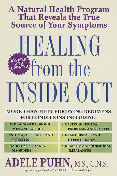 Healing from the Inside Out: A Natural Health Program that Reveals the True Source of Your Symptoms