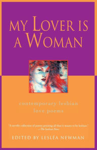 Title: My Lover Is a Woman: Contemporary Lesbian Love Poems, Author: Leslea Newman