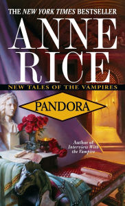 Title: Pandora (New Tales of the Vampires Series #1), Author: Anne Rice