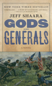 Title: Gods and Generals: A Novel of the Civil War, Author: Jeff Shaara