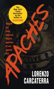 Title: Apaches: A Novel of Suspense, Author: Lorenzo Carcaterra