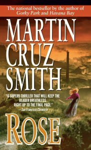 Title: Rose, Author: Martin Cruz Smith