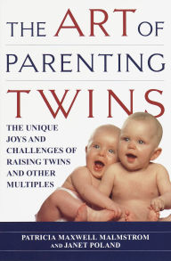 Title: The Art of Parenting Twins: The Unique Joys and Challenges of Raising Twins and Other Multiples, Author: 